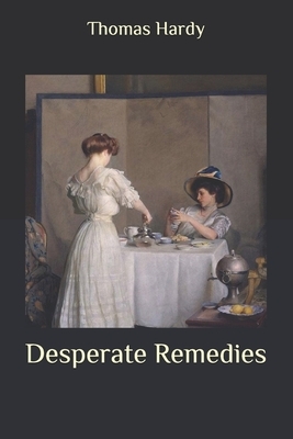 Desperate Remedies by Thomas Hardy