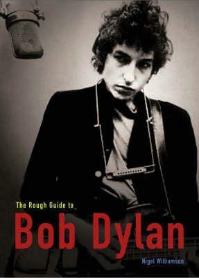 The Rough Guide to Bob Dylan by Andy Gill