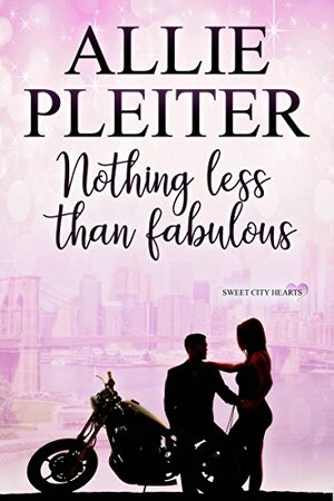 Nothing Less Than Fabulous by Allie Pleiter