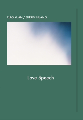 Love Speech by Xiao Xuan/ Sherry Huang