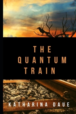 The Quantum Train by Katharina Daue
