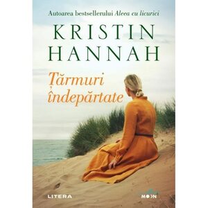 Țărmuri îndepărtate by Kristin Hannah