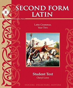 Second Form Latin Student Text by Cheryl Lowe