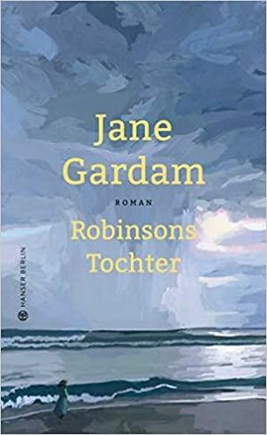 Robinsons Tochter by Jane Gardam
