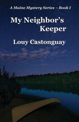 My Neighbor's Keeper by Louy Castonguay