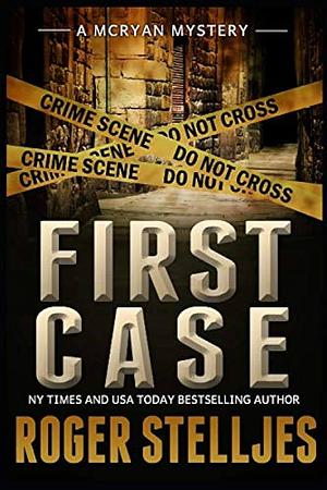 First Case by Roger Stelljes