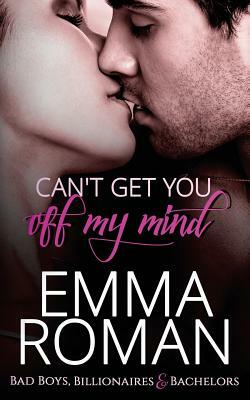 Can't Get You Off My Mind by Emma Roman