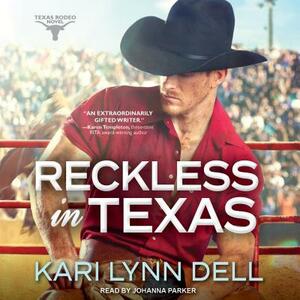 Reckless in Texas by Kari Lynn Dell