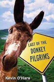 Last of The Donkey Pilgrims: A Man's Journey Through Ireland by Kevin O'Hara