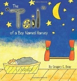 The Tail of a Boy Named Harvey by Gregory E. Bray