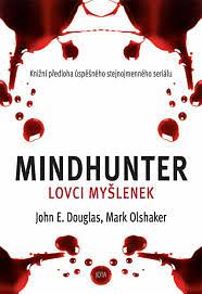 Mindhunter, Lovci myšlenek  by John E. Douglas, Mark Olshaker