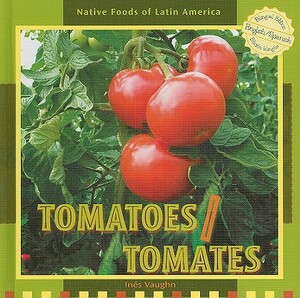 Tomatoes/Tomates by Ines Vaughn