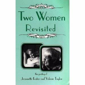 Two Women Revisited: Poetry of Jeannette Foster & Valerie Taylor by Jeannette Howard Foster, Valerie Taylor