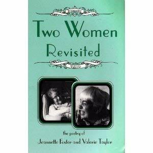 Two Women Revisited: Poetry of Jeannette Foster & Valerie Taylor by Valerie Taylor, Jeannette Howard Foster