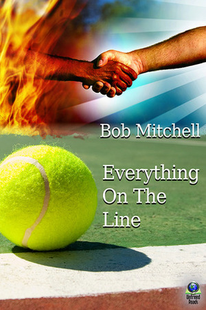 Everything on the Line by Bob Mitchell