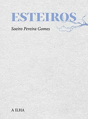 Esteiros by Soeiro Pereira Gomes