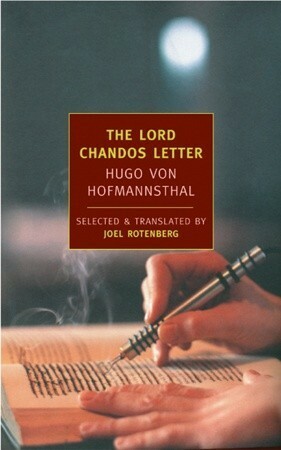 The Lord Chandos Letter: And Other Writings by Hugo von Hofmannsthal, Joel Rotenberg