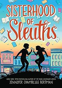 Sisterhood of Sleuths by Jennifer Chambliss Bertman