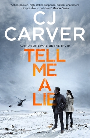 Tell Me a Lie by C.J. Carver