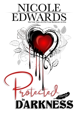 Protected in Darkness by Nicole Edwards