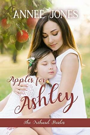 Apples for Ashley by Annee Jones, Annee Jones