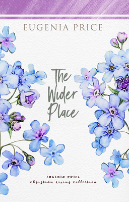 The Wider Place by Eugenia Price
