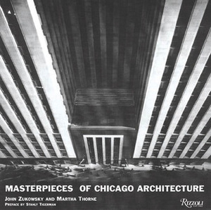 Masterpieces of Chicago Architecture by John Zukowsky
