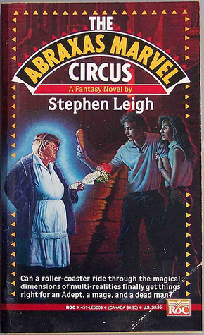 The Abraxas Marvel Circus by Stephen Leigh