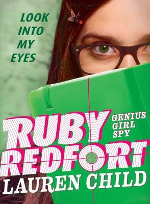 Ruby Redfort Look Into My Eyes by Lauren Child