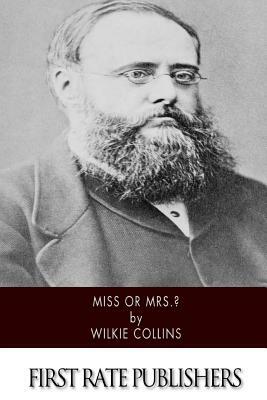 Miss or Mrs.? by Wilkie Collins