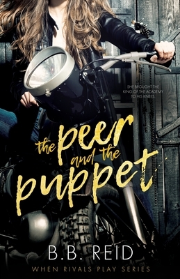 The Peer and the Puppet: A High School Bully Romance by B. B. Reid