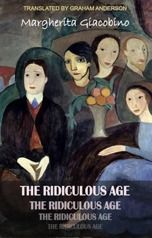 The Ridiculous Age by Margherita Giacobino