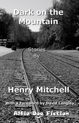 Dark on the Mountain by Henry Mitchell