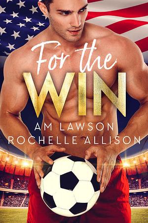For The Win by A.M. Lawson