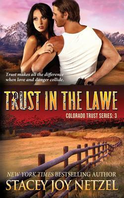 Trust in the Lawe by Stacey Joy Netzel