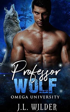 Professor Wolf by J.L. Wilder