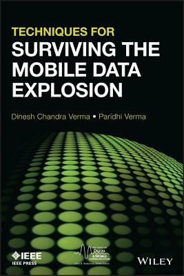 Techniques for Surviving the Mobile Data Explosion by Paridhi Verma, Dinesh C. Verma