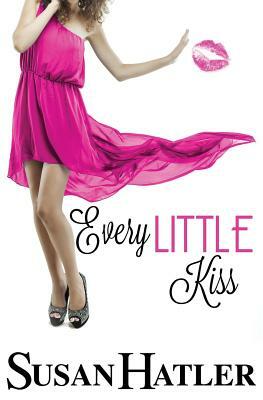 Every Little Kiss by Susan Hatler