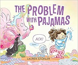 The Problem with Pajamas by Lauren Stohler