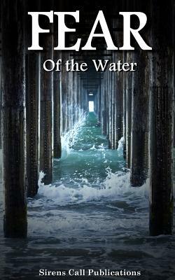 Fear: Of the Water by Kerry G. S. Lipp, Brent Abell, Blaise Torrance