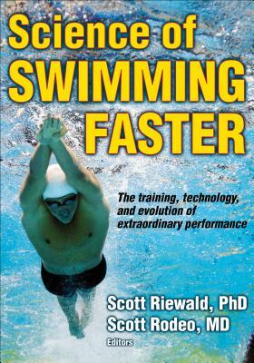 Science of Swimming Faster by Scott A. Riewald