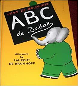 ABC De Babar by Laurent de Brunhoff, Jean de Brunhoff