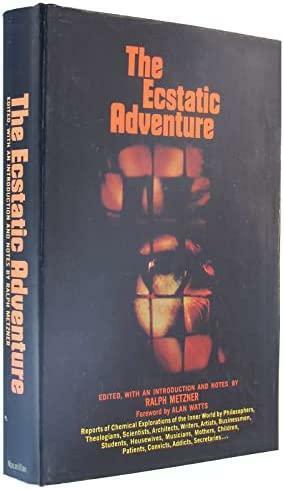 The Ecstatic Adventure by Ralph Metzner