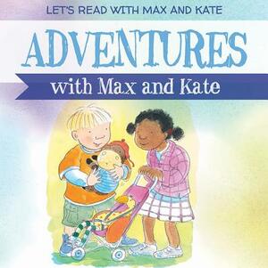 Adventures with Max and Kate by Mick Manning