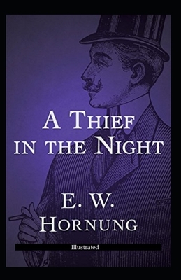 A Thief in the Night (Illustrated) by Ernest William Hornung