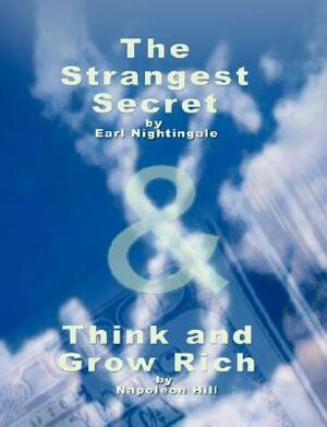 The Strangest Secret by Earl Nightingale & Think and Grow Rich by Napoleon Hill by Earl Nightingale, Napoleon Hill