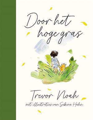 Door het hoge gras by Trevor Noah