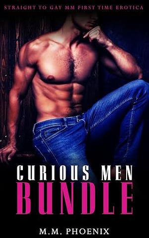 Curious Men: Straight To Gay MM Erotic Bundle by M.M. Phoenix