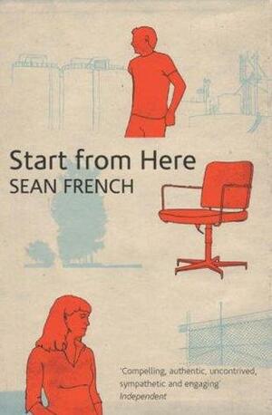 Start From Here by Sean French