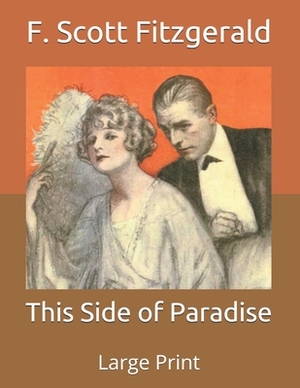 This Side of Paradise: Large Print by F. Scott Fitzgerald